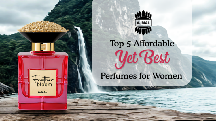 Top 5 Affordable Yet Best Perfumes for Women