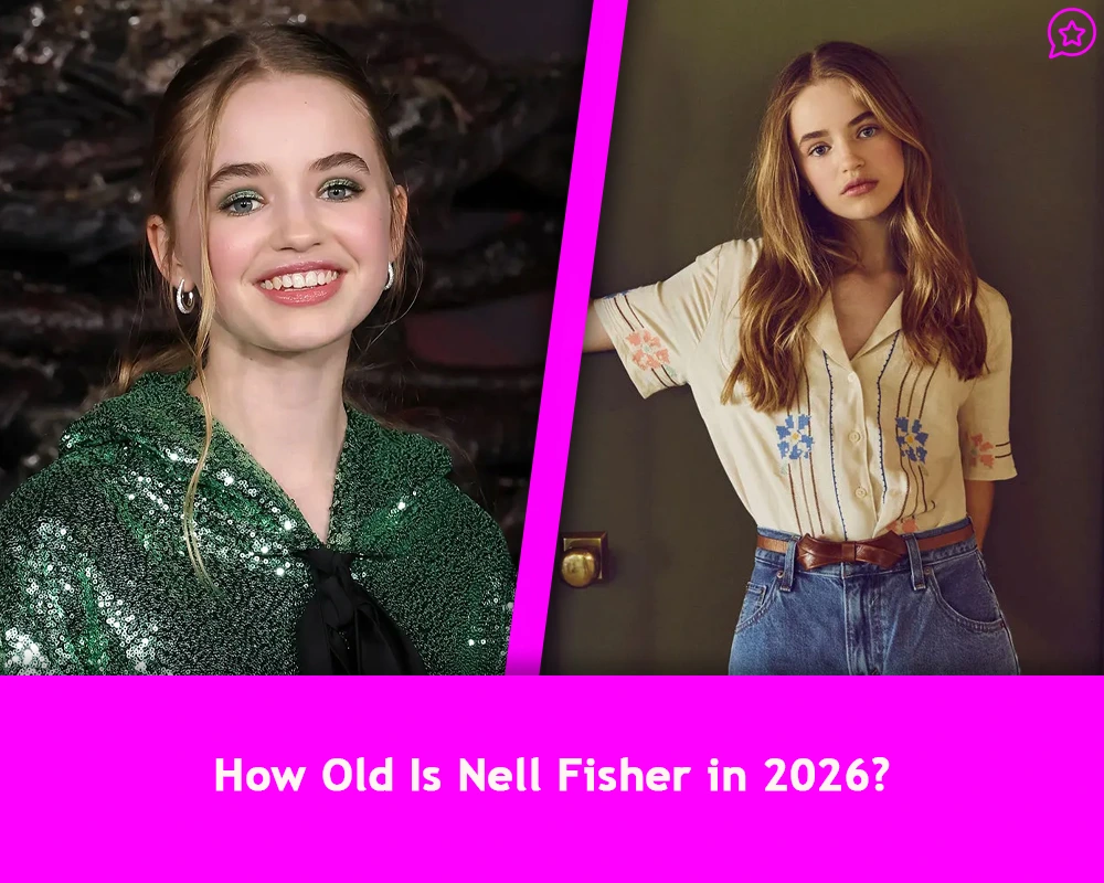 How Old Is Nell Fisher in 2026?