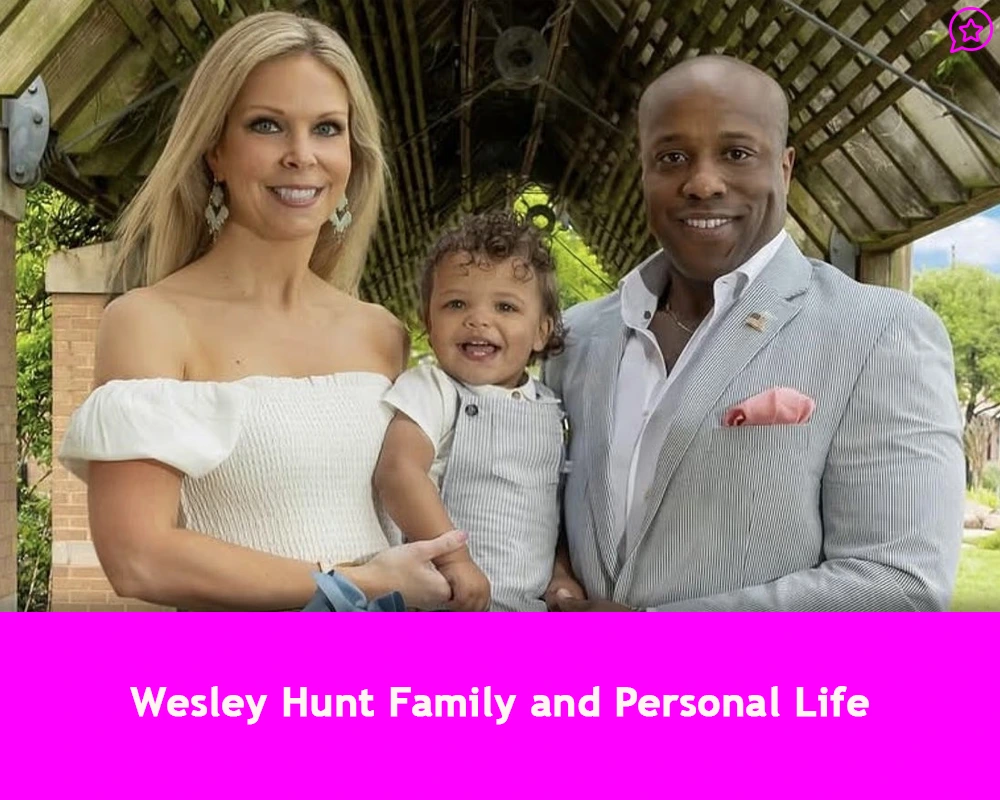 Wesley Hunt Family and Personal Life