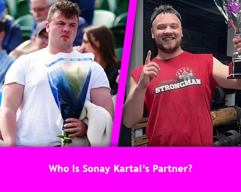 Who Is Sonay Kartal’s Partner?