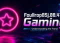 Foullrop85j.08.47h Gaming: Understanding the Trend