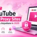 Best YouTube Unblock Proxy Sites to Access Videos Anywhere in 2026